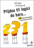 Přijdou tři logici do baru... - 100 nejhezčích logických a matematických hádanek