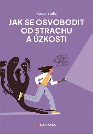Jak se osvobodit od strachu a úzkosti