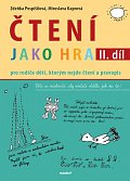 Čtení jako hra - Pro rodiče dětí, kterým nejde čtení a pravopis, 2. díl