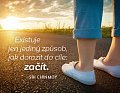 Magnet na lednici - Existuje jen jediný způsob, jak dorazit do cíle: začít.