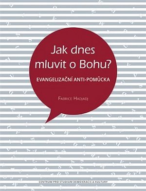 Jak dnes mluvit o Bohu? - Evangelizační anti-pomůcka