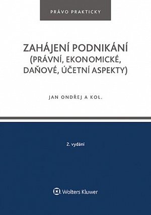 Zahájení podnikání (právní, ekonomické, daňové, účetní aspekty), 2.  vydání