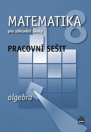 Matematika 8 pro základní školy - Algebra - Pracovní sešit, 2.  vydání