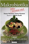 Makrobiotika jako životní styl - 7 kroků a budete se cítit skvěle, zářit energií a jasně myslet