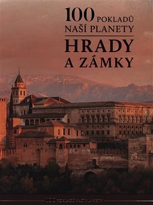 100 pokladů naší planety: Hrady a zámky