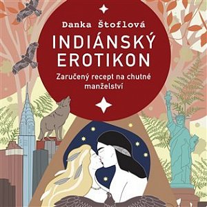 Indiánský erotikon - Zaručený recept na chutné manželství - CDmp3 (Čte Tereza Dočkalová)