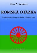 Romská otázka - Psychologické příčiny sociálního vyloučení Romů