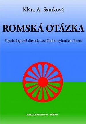 Romská otázka - Psychologické příčiny sociálního vyloučení Romů