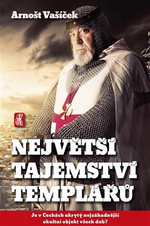 Největší tajemství templářů - Je v Čechách ukrytý nejzáhadnější okultní objekt všech dob?
