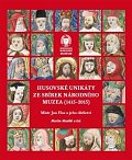 Husovské unikáty ze sbírek Národního muzea (1415–2015) - Mistr Jan Hus a jeho dědictví