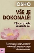 Vše je dokonalé! - Žijte, chybujte a radujte se!