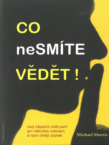 Náhled Co nesmíte vědět! Celý západní svět patří jen několika rodinám a nyní chtějí zbytek