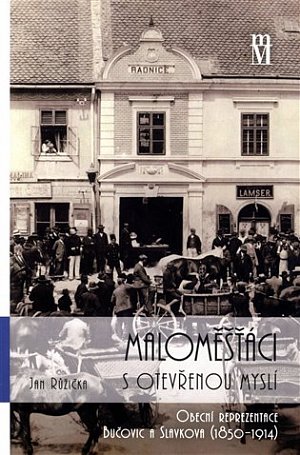 Maloměšťáci s otevřenou myslí - Obecní reprezentace Bučovic a Slavkova (1850-1914)