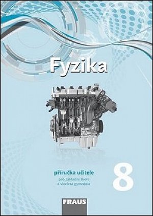 Fyzika 8 pro ZŠ a víceletá gymnázia - Příručka učitele, 1.  vydání