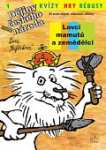 Kvízy, hry rébusy 1 Lovci mamutů a zemědělci