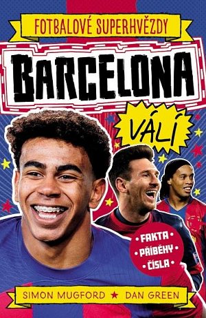 Fotbalové superhvězdy Barcelona FC - Fakta, příběhy, čísla