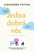 Jedna dobrá věc… a život znovu začíná