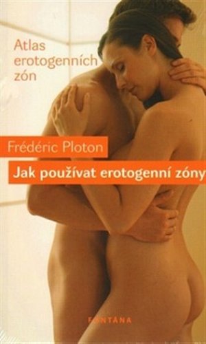 Jak používat erotogenní zóny - Atlas erotogenních zón