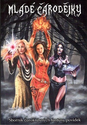 Mladé čarodějky - Sborník čarokrásných fantasy povídek