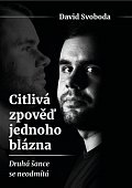 Citlivá zpověď jednoho blázna - Druhá šance se neodmítá