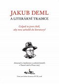 Jakub Deml a literární tradice - Cožpak to jsem chtěl, aby mne zařadili do literatury?