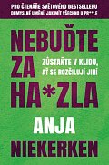 Nebuďte za ha*zla - Zůstaňte v klidu, ať se rozčilují jiní