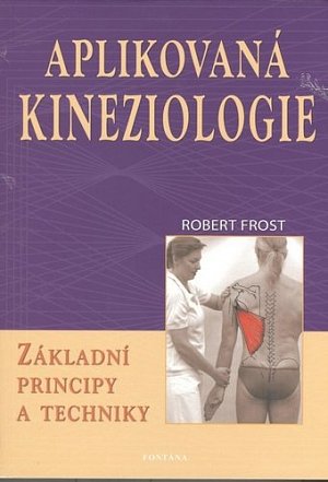 Aplikovaná kineziologie - Základní principy a techniky