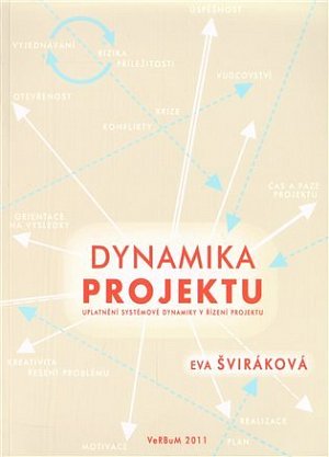 Dynamika projektu - uplatnění systémové dynamiky v řízení projektu