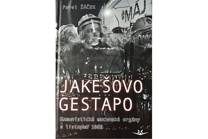 Jakešovo Gestapo - Komunistické mocenské orgány a listopad 1989
