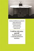 I rodina má svou paměť: Rodinná paměť v interdisciplinárním kontextu