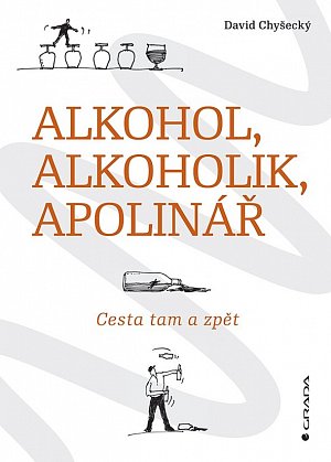 Alkohol, alkoholik, Apolinář - Cesta tam a zpět