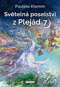Světelná poselství z Plejád 7 - Znalosti pro novou éru