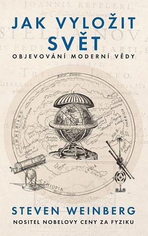 Jak vyložit svět - Objevování moderní vědy