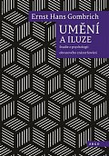 Umění a iluze - Studie o psychologii obrazového znázorňování