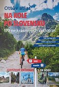 Ottův atlas Na kole po Slovensku - 170 cyklotras, turistický průvodce s QR kódy