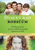Dvacet rad rodičům aneb Praktický návod, jak bez větších karambolů vychovat své děti