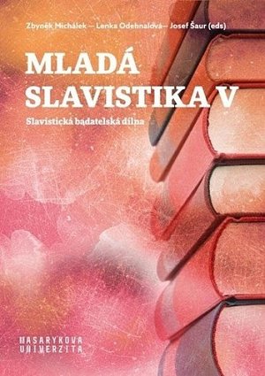 Mladá slavistika V - Slavistická badatelská dílna