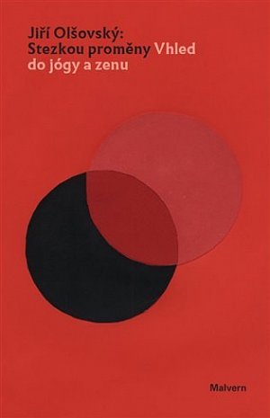 Stezkou proměny - Vhled do jógy a zenu