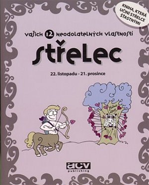 Střelec - Vašich 12 neodolatelných vlastností