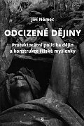 Odcizené dějiny - Politika dějin a konstrukce říšské myšlenky v Protektorátu Čechy a Morava