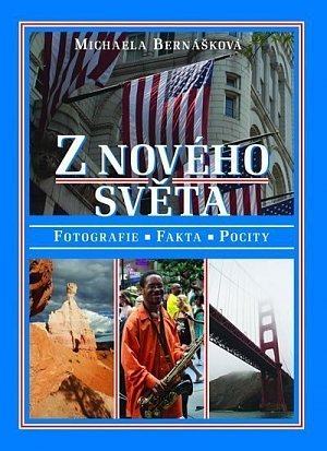 Z nového světa - Fotografie, fakta, pocity