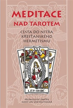 Meditace nad tarotem - Cesta do nitra křesťanského hermetismu