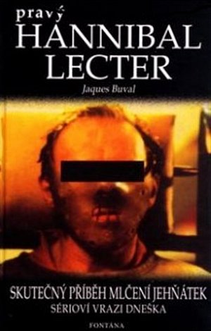 Pravý Hannibal Lecter - Skutečný příběh Mlčení jehňátek