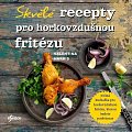 Skvělé recepty pro horkovzdušnou fritézu