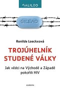 Trojúhelník studené války - Jak vědci na Východě a Západě pokořili HIV