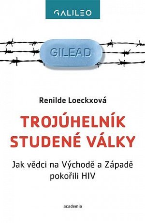 Trojúhelník studené války - Jak vědci na Východě a Západě pokořili HIV