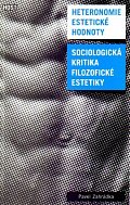 Heteronomie estetické hodnoty - Sociologická kritika filozofické estetiky