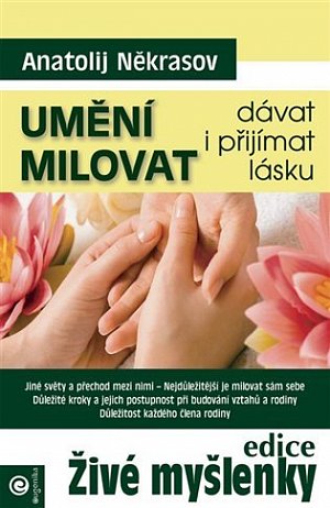 Umění milovat - dávat i přijímat lásku