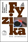 Fyzika pro gymnázia - Molekulová fyzika a termika (kniha + ED), 9.  vydání