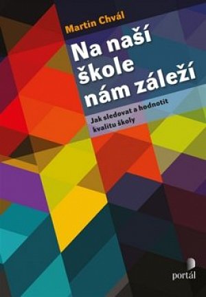 Na naší škole nám záleží - Jak sledovat a hodnotit kvalitu školy